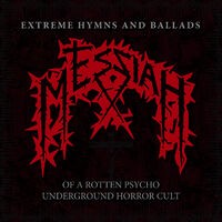 Extreme Hymns and Ballads of a Rotten Psycho Underground Horror Cult
