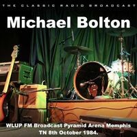 Michael Bolton - WLUP FM Broadcast Pyramid Arena Memphis TN 8th October 1984.