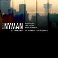Nyman: Six Celan Songs - The Ballad of Kastriot Rexhepi