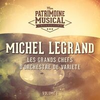 Les grands chefs d'orchestre de variété : Michel Legrand, Vol. 1