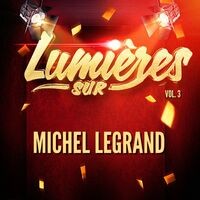Lumières sur Michel Legrand, Vol. 3