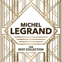 Michel Legrand - The Best Collection