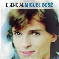 Esencial Miguel Bose