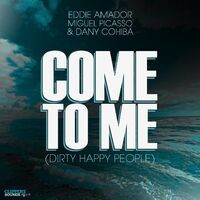 Come to Me (Dirty Happy People)