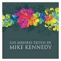 Los Mejores Éxitos de Mike Kennedy