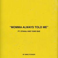 Momma Always Told Me (feat. Stanaj & Yung Bae)