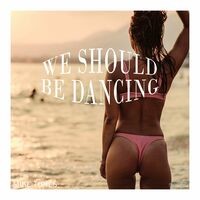We Should Be Dancing