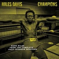 Champions: Rare Miles from the Complete Jack Johnson Sessions