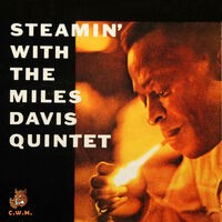 Steamin with the Miles Davis Quintet