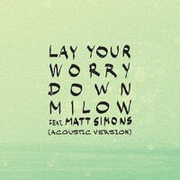 Lay Your Worry Down (Acoustic Version)