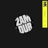 2AM (MK Dub) (feat. Carla Monroe)