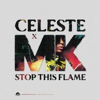 Stop This Flame (Celeste x MK)