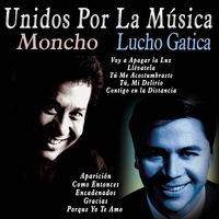 Unidos por la Música: Moncho & Lucho Gatica