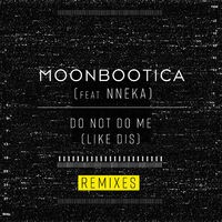 Do Not Do Me (Like Dis) (Remixes)
