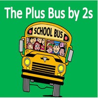 The Plus Bus (By 2s)