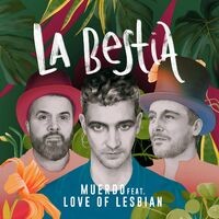 La Bestia (feat. Love Of Lesbian)