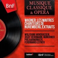 Wagner: Les maîtres chanteurs de Nuremberg, extraits