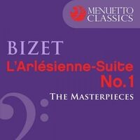 The Masterpieces - Bizet: L'arlésienne Suite No. 1