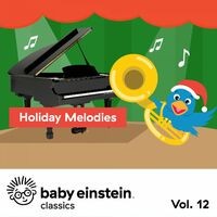 Holiday Melodies: Baby Einstein Classics, Vol. 12
