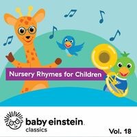 Nursery Rhymes for Children: Baby Einstein Classics, Vol. 18