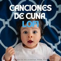 Canciones De Cuna Lofi: Melodías Relajantes Para Bebé