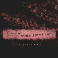 Whole Lotta Lovin' (Le Boeuf Remix)