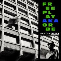 Free Play Aka Orbe (Gas-Lab Remix)