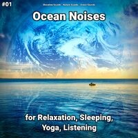 #01 Ocean Noises for Relaxation, Sleeping, Yoga, Listening