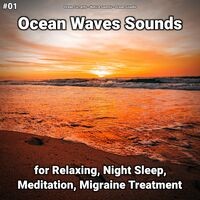 #01 Ocean Waves Sounds for Relaxing, Night Sleep, Meditation, Migraine Treatment