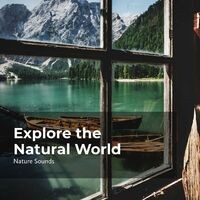 Explore the Natural World