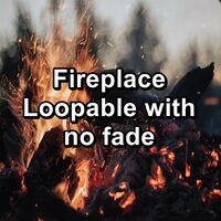 Fireplace Loopable with no fade