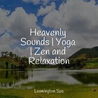 Heavenly Sounds | Yoga | Zen and Relaxation
