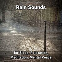 Rain Sounds for Sleep, Relaxation, Meditation, Mental Peace