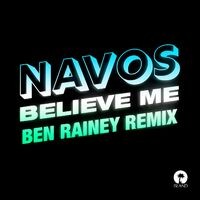 Believe Me (Ben Rainey Remix)