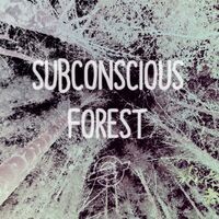 Subconscious Forest