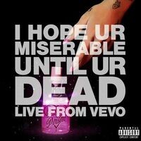 i hope ur miserable until ur dead (Live From Vevo)