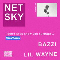 I Don’t Even Know You Anymore (Remixes)