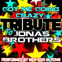 Got Me Going Crazy: Tribute to Jonas Brothers