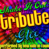 Shake It Out: Tribute to Glee