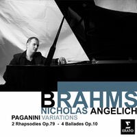 Brahms: Paganini Variations; 2 Rhapsodies, Op.79 & 4 Ballades, Op.10