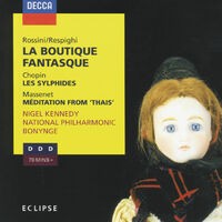 Rossini: La Boutique Fantasque / Chopin: Les Sylphides / Massenet: Méditation from 