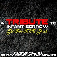 A Tribute to Infant Sorrow (Get Him to the Greek)