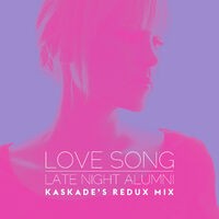 Love Song (Kaskade's Redux Remix)