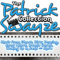 The Patrick Swayze Collection: Music From Ghost, Dirty Dancing and Many More
