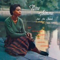Nina Simone and Her Friends: An Intimate Variety of Vocal Charm (Bonus Track Version)