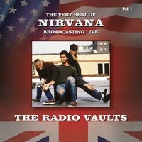 The Very Best of Nirvana Broadcasting Live, The Radio Vaults, Vol. 1