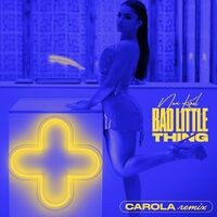 Bad Little Thing (Carola Remix)