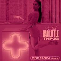 Bad Little Thing (Pink Panda Remix)