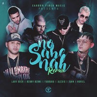 No Sabe Nah REMIX (feat. Lary Over, Farruko, Alexio, Juhn, Noriel)