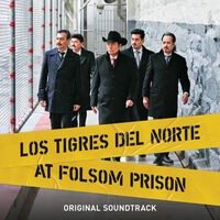 Los Tigres Del Norte At Folsom Prison (Original Soundtrack/Live)
